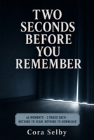 Two Seconds Before You Remember B0HH1ZQYLN Book Cover