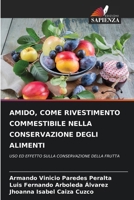 Amido, Come Rivestimento Commestibile Nella Conservazione Degli Alimenti (Italian Edition) 6208214025 Book Cover