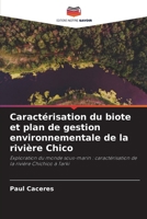 Caractérisation du biote et plan de gestion environnementale de la rivière Chico (French Edition) 6208093627 Book Cover