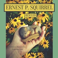 Ernest P. Squirrel Rescued B09RWFSN5R Book Cover