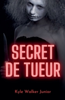 Secret de tueur (French Edition) B0DXS8VPZZ Book Cover