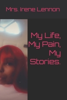 My Life, My Pain, My Stories. B0CN1DCHL1 Book Cover