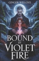Bound by Violet Fire: A Dark Romantasy of Fated Mates, Forbidden Magic, and a Vampire Bond B0GY59HQL4 Book Cover