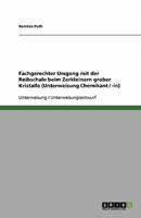 Fachgerechter Umgang mit der Reibschale beim Zerkleinern grober Kristalle (Unterweisung Chemikant / -in) 3640157451 Book Cover