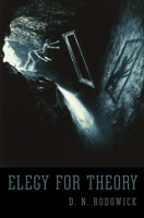 Elegy for Theory 0674088158 Book Cover