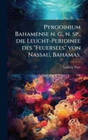 Pyrodinium Bahamense n. g., n. sp., die Leucht-Peridinee des "Feuersees" von Nassau, Bahamas. (German Edition) 1024754553 Book Cover