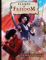 FLAMES OF FREEDOM RPG: Powered by Zweihander: Standard Edition 1524862517 Book Cover