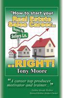 How to Start You Real Estate Sales Career...Right! 160920087X Book Cover