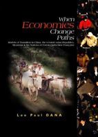 When Economies Change Paths: Models of Transition in China, the Central Asian Republics, Myanmar & the Nations of Former Indochine Française 9810249497 Book Cover