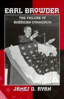 Earl Browder: The Failure of American Communism 081735199X Book Cover