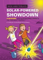 Nick and Tesla's Solar-Powered Showdown: A Mystery with Sun-Powered Gadgets You Can Build Yourself 1594748667 Book Cover