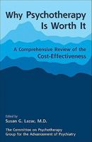 Psychotherapy Is Worth It: A Comprehensive Review of Its Cost-effectiveness 0873182154 Book Cover
