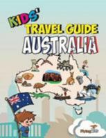 Kids' Travel Guide - Australia: The fun way to discover Australia - especially for kids 1910994545 Book Cover