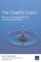 The Coach's Coach: Personal Development for Personal Developers 1843980754 Book Cover