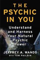 The Psychic in You: Understand and Harness Your Natural Psychic Power 0743470001 Book Cover