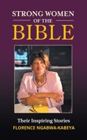 Strong Women of the Bible: Their Inspiring Stories 1039157793 Book Cover