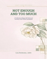 Not Enough and Too Much B0GX7MWQZT Book Cover