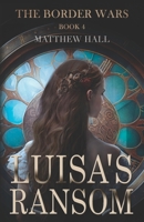 Luisa's Ransom B0C525YQPH Book Cover