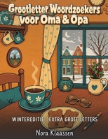 Grootletter Woordzoekers voor Oma & Opa: Negentig puzzels in extra groot lettertype, over de winter en van vroeger (Dutch Edition) B0HGMYTYNT Book Cover