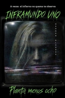 INFRAMUNDO UNO: Planta menos ocho: Thriller psicológico distópico con elementos de horror y dark romance. (Spanish Edition) B0HCLBHPJC Book Cover