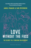 Love Without the Fuss: The Secret to a Thriving Relationship 9198905090 Book Cover