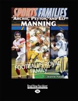 Archie, Peyton, and Eli Manning: Football's Royal Family 1435835506 Book Cover