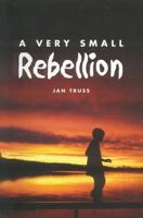 A Very Small Rebellion 1550419307 Book Cover