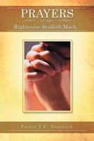 Prayers of the Righteous Availeth Much 1465310967 Book Cover