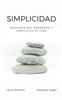 Simplicidad: Deshazte del desorden y simplifica tu vida (Spanish Edition) 1393606989 Book Cover
