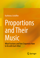 Proportions and Their Music: What Fractions and Tone Sequences Have to Do with Each Other 3662653354 Book Cover