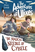 The Adventures of Ulixes: The Magical Needle of Cybele (The Adventures of Ulixes: The 7 Tokens of Rome Series) B0DXFQG341 Book Cover
