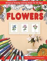 Flowers Coloring Book With Botanical Drawing: Stress Relieving Art For Adults And Children. 144 Pages. 8.5 x 11 inches (Anti-Stress Relaxing Therapy) 1721141812 Book Cover