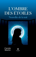 L'ombre des étoiles: Nouvelles de la nuit (French Edition) B0FQMV88W7 Book Cover
