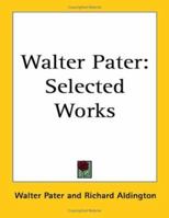 Walter Pater: Selected Works 1419166247 Book Cover