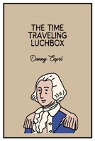 The Time Traveling Lunchbox B0H287J9QK Book Cover