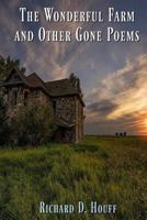 The Wonderful Farm and Other Gone Poems 1976335779 Book Cover