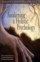 Journal of Holistic Psychology - Volume I: Emerging Therapies 0985605804 Book Cover