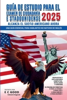Guía de estudio para el examen de ciudadanía estadounidense 2025: Una guía esencial para hablantes no nativos de inglés (Spanish Edition) B0F91KBDGH Book Cover