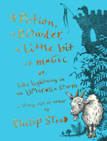 A Potion, a Powder, a Little Bit of Magic 0823458091 Book Cover