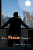 White Sun Chronicle 0595461913 Book Cover