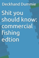 Shit you should know: commercial fishing edtion B0FKTHZBC6 Book Cover