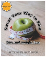 Sweat Your Way to Slim B0CKBKJ6N6 Book Cover