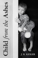 Child From The Ashes 1450595278 Book Cover