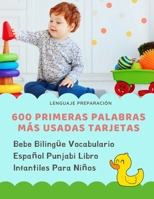 600 Primeras Palabras Más Usadas Tarjetas Bebe Bilingüe Vocabulario Español Punjabi Libro Infantiles Para Niños: Aprender imaginario diccionario ... numeros animales 2 años y principianteso. 1085861171 Book Cover