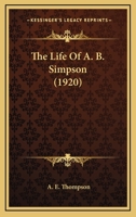 The life of A. B. Simpson 1015726925 Book Cover