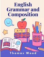 English Grammar and Composition 1805478850 Book Cover