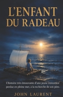 L'ENFANT DU RADEAU: Une jeune innocence, perdue en pleine mer, à la recherche de son père (French Edition) 2956376314 Book Cover