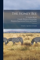 The Honey Bee [microform]: a Guide to Apiculture in Canada 1014139708 Book Cover