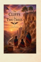 The Cliffs at Two Trees B0H4SNFJJX Book Cover