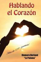 Hablando el Corazon 1480089389 Book Cover